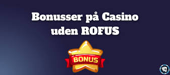 Bedste Casino Uden Rufus - Oplev Spil uden Begrænsninger